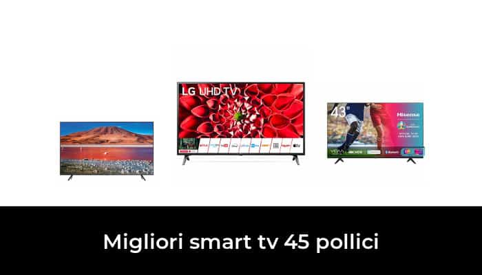 48 Migliori Smart Tv 45 Pollici Nel 2021 Recensioni Opinioni Prezzi 6312